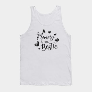 Mommy is my Bestie Tank Top